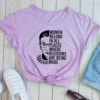 Жените Белингуют във всички места, където се вземат решения тениска жена Рут Бадер Гинзбург RBG Women Rights Top феминистка облекло