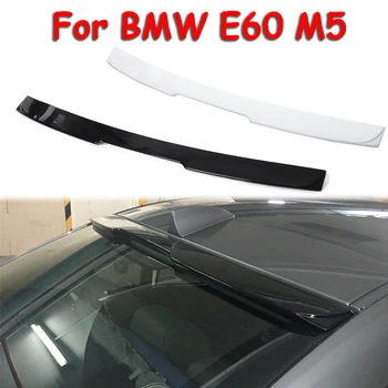 За BMW M5 E60 спойлер на покрива 2006-2010 520 525li 528li високо качество ABS материал на колата задната броня грунд цвят заден спойлер на покрива