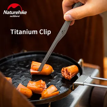 Naturehike открит многофункционален титан клип на пикник барбекю клип устойчиви на висока температура чисти и висококачествени хранителни маша