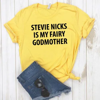 Стиви Никс-това е моята фея кръстница печат жени тениска памук ежедневни забавно майк за Дама момиче топ Tee Битник Drop Ship NA-291