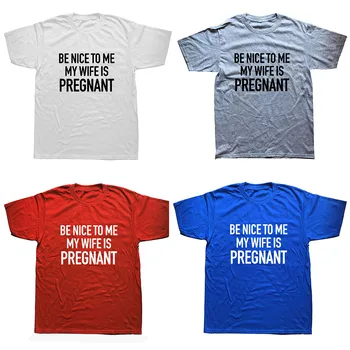 Нов Татко да бъде мил с мен жена ми е бременна мъжка тениска мъж тениска смешно бащата на Татко, за да бъде подарък тениски