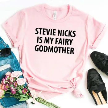 Стиви Никс-това е моята фея кръстница печат жени тениска памук ежедневни забавно майк за Дама момиче топ Tee Битник Drop Ship NA-291